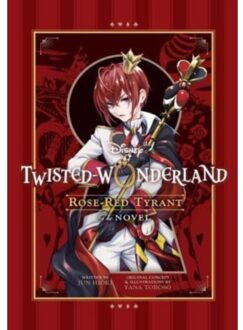 Disney Twisted-Wonderland: Rose-Red Tyrant - Disney Twisted-Wonderland Novels - Yana Toboso