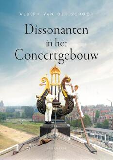 Dissonanten in het Concertgebouw -  Albert van der Schoot (ISBN: 9789464712834)