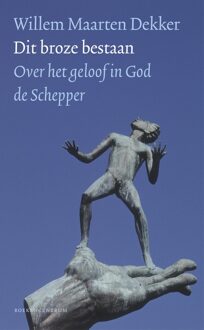 Dit broze bestaan - eBook Willem Maarten Dekker (9023950283)