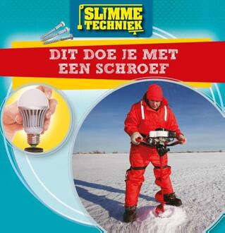 Dit Doe Je Met Een Schroef - Slimme Techniek