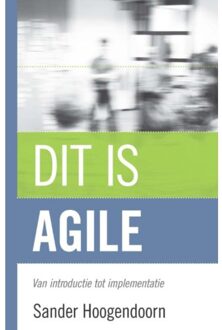 Dit is agile - Boek Sander Hoogendoorn (9043025321)
