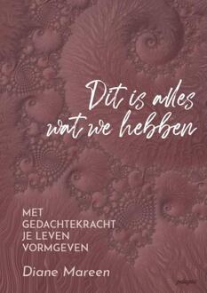 Dit Is Alles Wat We Hebben - Diane Mareen