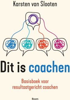 Dit is coachen -  Karsten van Slooten (ISBN: 9789024458851)