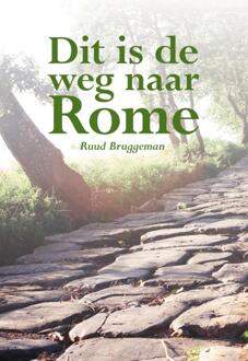 Dit is de weg naar Rome - Boek Ruud Bruggeman (9089542507)