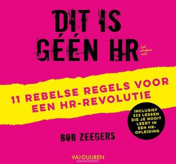 Dit is géén HR -  Bob Zeegers (ISBN: 9789089657930)