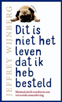 Dit is niet het leven dat ik heb besteld - Boek Jeffrey Wijnberg (946319097X)