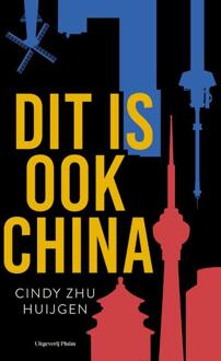 Dit is ook China -  Cindy Zhu Huijgen (ISBN: 9789493339224)