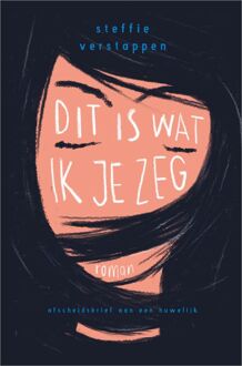 Dit is wat ik je zeg -  Steffie Verstappen (ISBN: 9789402774207)