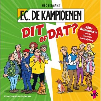 Dit Of Dat? Meer Dan 350 Dilemma's Van Je Favoriete Voetbalploeg - F.C. De Kampioenen - Hec Leemans