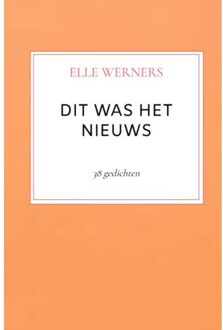 Dit Was Het Nieuws - ELLE WERNERS