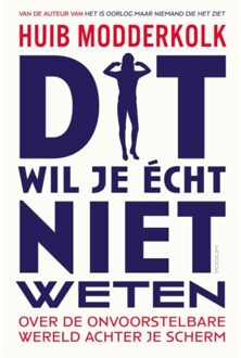 Dit Wil Je - Huib Modderkolk
