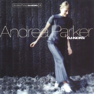 DJ Kicks (mixed By Andrea Parker)