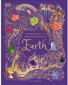 Dk An Anthology Of Our Extraordinary Earth - Cally Oldershaw