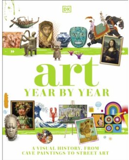 Dk Art Year By Year: A Visual History, From Cave Paintings To Street Art
