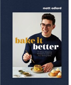 Dk Bake It Better : 70 Show-Stopping Recipes To Level Up Your Baking Skills - Matt Adlard