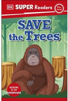 Dk Super Readers Pre-Level Save The Trees - Dk Super Readers - DK