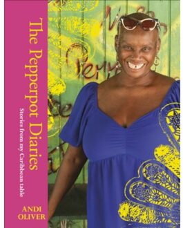 Dk The Pepperpot Diaries : Stories From My Caribbean Table - Andy Oliver