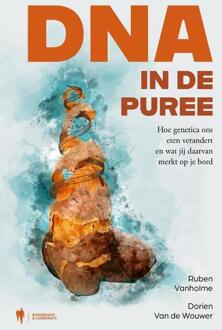 DNA in de puree -  Dorien van de Wouwer, Ruben Vanholme (ISBN: 9789493443631)
