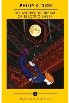 Do Androids Dream Of Electric Sheep? - S.F. Masterworks - Philip K Dick