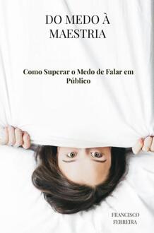 Do Medo à Maestria -  Francisco Ferreira (ISBN: 9789403754314)
