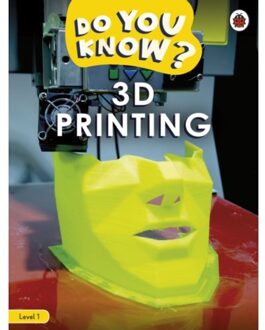 Do You Know? Level 1 - 3d Printing - Do You Know? - Ladybird