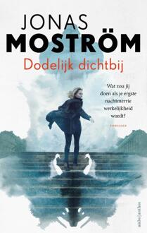Dodelijk Dichtbij - Nathalie Svensson - Jonas Moström