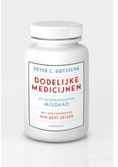 Dodelijke medicijnen en georganiseerde misdaad - Boek Peter C. Gotzsche (9047707346)