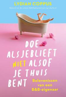 Doe alsjeblieft (niet) alsof je thuis bent -  Lydian Coppus (ISBN: 9789400517561)