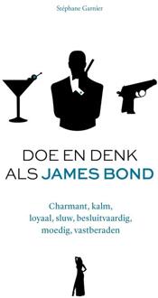 Doe en denk als James Bond -  Stéphane Garnier (ISBN: 9789021587936)