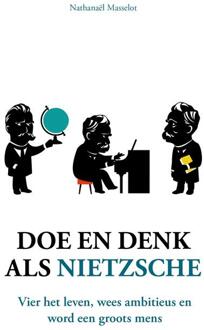 Doe en denk als Nietzsche