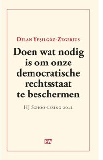 Doen Wat Nodig Is Om Onze Democratische Rechtsstaat Te Beschermen - Ew Boeken - Dilan Yesilgöz-Zegeruis