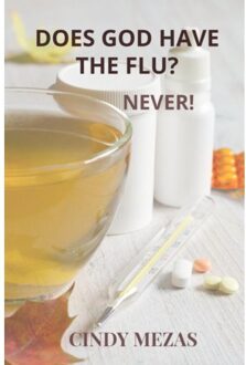 Does God Have The Flu? - Cindy Mezas