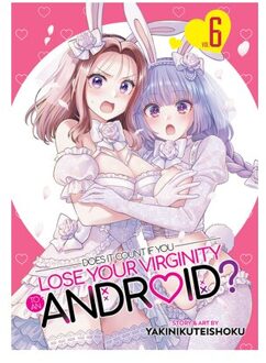 Does It Count If You Lose Your Virginity To An Android? Vol. 6 - Does It Count If You Lose Your - Yakinikuteishoku