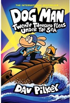 Dog Man 11: Twenty Thousand Fleas Under The Sea - Dog Man - Dav Pilkey