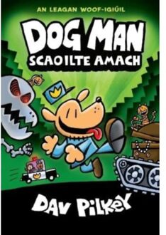 Dog Man Scaoilte Amach - Dav Pilkey