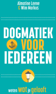 Dogmatiek voor iedereen -  Almatine Leene, Wim Markus (ISBN: 9789043542760)