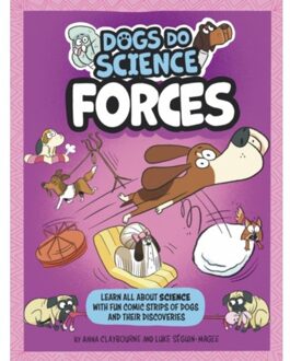 Dogs Do Science: Forces - Dogs Do Science - Anna Claybourne