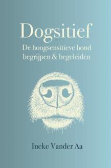 Dogsitief -  Ineke Vander Aa (ISBN: 9789402199024)