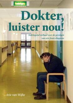 Dokter luister nou! - Boek Arie van Wijhe (9079679186)
