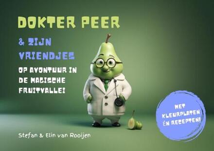 Dokter Peer en zijn vriendjes -  Elin van Rooijen, Stefan van Rooijen (ISBN: 9789083099354)