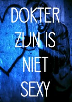 DOKTER ZIJN IS NIET SEXY - Boek Dokter Rood (9462545731)