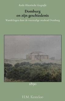 Domburg En Zijn Geschiedenis - H.M. Kesteloo