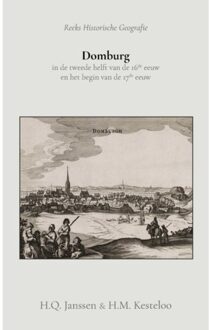 Domburg In De Tweede Helft Van De 16de Eeuw En Het Begin Van De 17de Eeuw - H.Q. Janssen