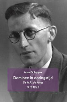 Dominee in oorlogstijd -  Anne Schipper (ISBN: 9789055606481)