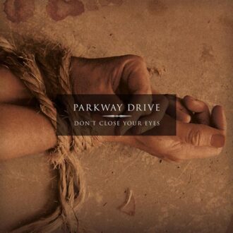Don't Close Your Eyes - Parkway Drive
