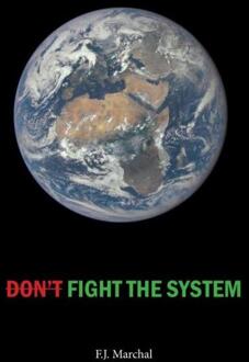 Don't Fight The System - Freek Marchal