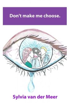 Don't make me choose.