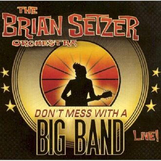 Don't Mess With A Big Band -Live- - Brian Setzer -orchestra