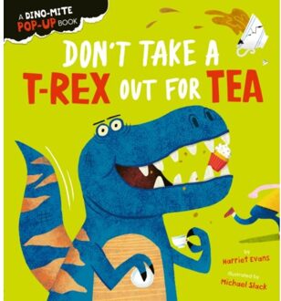 Don't Take A T-Rex Out For Tea - Creature Feature Pop-Ups - Harriet Evans