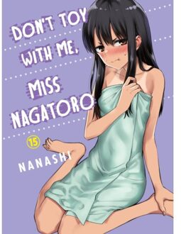 Don't Toy With Me, Miss Nagatoro, Volume 15 - Don't Toy With Me, Miss Nagatoro - Nanashi